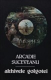 Arhivele Golgotei (cu dedicatia autorului) - 1990 - Arcadie Suceveanu (AR24)