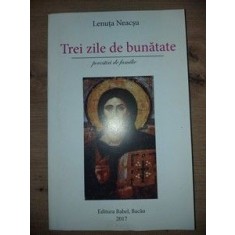 Trei zile de bunatate- Lenuta Neacsu