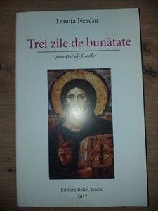 Trei zile de bunatate- Lenuta Neacsu foto