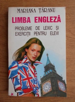 Mariana Taranu - Limba engleza. Probleme de lexic si exercitii pentru elevi foto