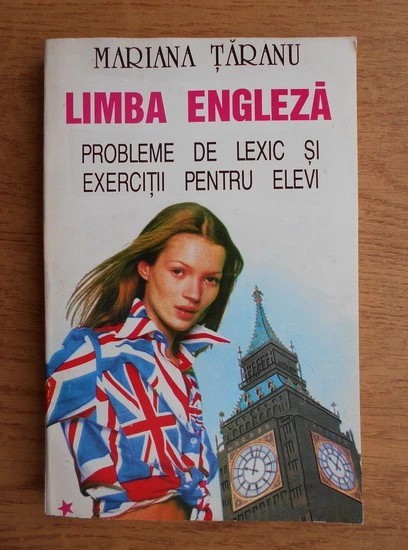 Mariana Taranu - Limba engleza. Probleme de lexic si exercitii pentru elevi