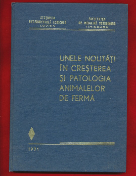 S Experimentala Lovrin &quot;Unele noutati in cresterea si patologia animalelor&quot; 1971