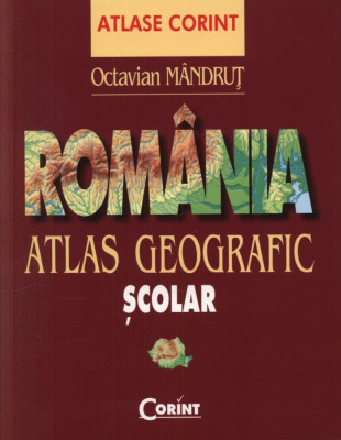 Atlas Geografic Romania Nou, Octavian Mandrut - Editura Corint foto