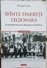 SFINTA TINERETE LEGIONARA ACTIVISMUL FASCIST IN ROMANIA MISCAREA LEGIONARA 2015 foto