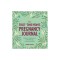 The First-Time Mom&#039;s Pregnancy Journal: Monthly Checklists, Activities, &amp; Journal Prompts