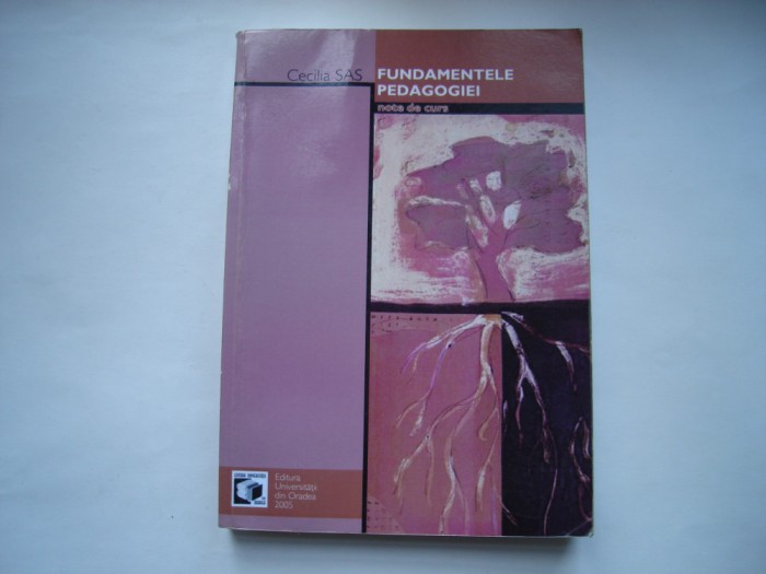 Fundamentele pedagogiei. Note de curs - Cecilia Sas