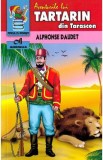 Cumpara ieftin Aventurile lui Tartarin din Tarascon - Alphonse Daudet