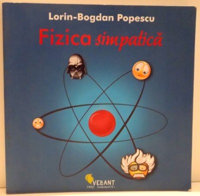 FIZICA SIMPATICA de LORIN BOGDAN POPESCU , 2010 foto