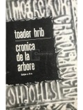 Toader Hrib - Cronica de la arbore, editia a II-a (Editia: 1972)