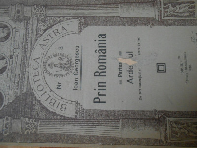 Ioan Georgescu, Prin Romania, bibl. Astra, ARDEALUL,, Sibiu 1922, 165 ilustratii foto