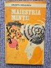 VALENTIN RADULESCU - MAIESTRIA MINTII, 1982, 176 pagini, stare buna