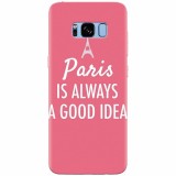 Husa silicon pentru Samsung S8 Plus, Paris Is Always A Good Idea