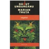 Danut Ungureanu, Marian Truta - Vegetal - 123256
