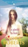Cumpara ieftin Cu gandul la Kate/Nora Roberts, Lira