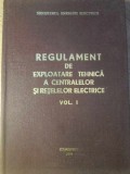 REGULAMENT DE EXPLOATARE TEHNICA A CENTRALELOR SI RETELELOR ELECTRICE VOL.1 PROBLEME GENERALE SI INS-COLECT-278368