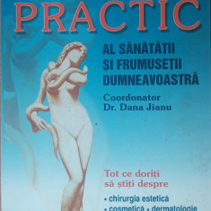 Ghidul Practic Al Sanatatii Si Frumusetii Dumneavoastra-Dana Jianu