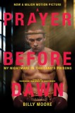 A Prayer Before Dawn: My Nightmare in Thailand&#039;s Prisons