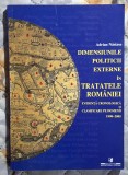 Dimensiunile politicii externe in tratatele Romaniei - Adrian Nastase Contine dedicatie si semnatura autorului