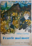Fratele mai mare - Mehes Gyorgy - Carte Beletristica