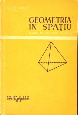GEOMETRIA IN SPATIU, MANUAL PENTRU CLASA A X-A REALA-CEZAR COSNITA-279308 foto