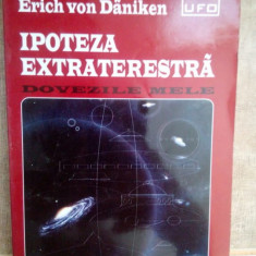 Erich von Daniken - Ipoteza extraterestra. Dovezile mele (editia 1995)