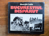 Bucurestiul disparut - Arh. Gheorghe Leahu, autograf / R3F