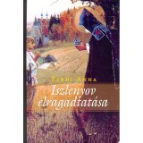 Iszlenyov elragadtat&aacute;sa - Pardi Anna