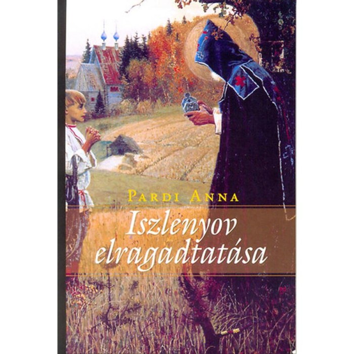 Iszlenyov elragadtat&aacute;sa - Pardi Anna