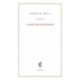 A magyar Hyperion - Hamvas B&eacute;la