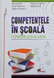 Competentele in scoala. Formare si evaluare - Bernard Rey