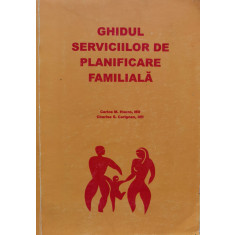 Ghidul Serviciilor De Planificare Familiara - Carlos M. Huezo, Charels S. Carignan ,556517