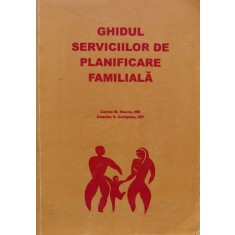 Ghidul Serviciilor De Planificare Familiara - Carlos M. Huezo, Charels S. Carignan ,556517