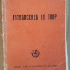 Intoarcerea in timp- Ionel Teodoreanu 1941