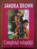 Complotul voluptatii - Sandra Brown