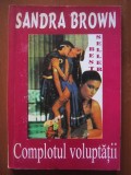 Complotul voluptatii - Sandra Brown
