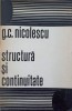 Structura si Continuitate - G.C. Nicolescu, Minerva 1970, Istorie Literara, 431pg, Coperta Paperback