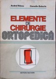 ELEMENTE DE CHIRURGIE ORTOPEDICA-ANDREI VOINEA, CORNELIU ZAHARIA-265440
