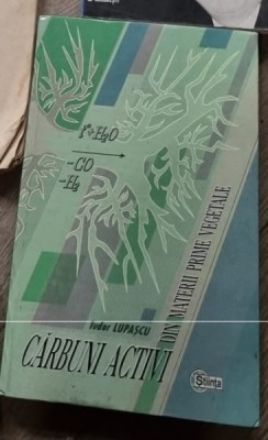 Carbuni activi din materii prime vegetale - Tudor Lupascu foto