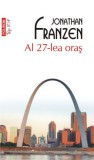 Al 27-lea oraș - Jonathan Franzen - Roman Beletristică