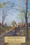 Marele Meaulnes - Alain Fournier - Corint 2023, Roman, Literatura Clasicilor, Coperta Necartonata