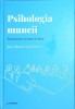 Psihologia Muncii: Randament si Stare de Bine - Jose Maria Leon Perez, Litera 2022, Psihologie, Cartonata