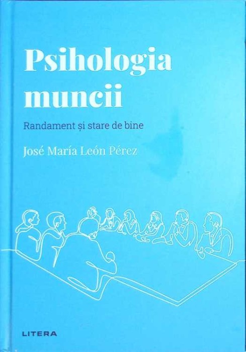 PSIHOLOGIA MUNCII. RANDAMENT SI STARE DE BINE-JOSE MARIA LEON PEREZ-259993