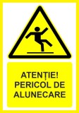 Placuta atentie pericol de alunecare