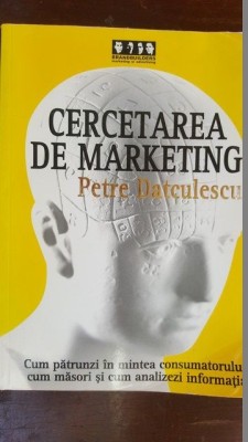 Cercetarea de marketing- Petre Datculescu foto