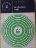 Arhitectura Vietii - Alex. Butucelea, Stiintifica si Enciclopedica, 1977, Stiinta pentru toti, Biologie, Limba Romana, Stare Buna