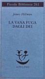 La vana fuga dagli dei - 2000 - James Hillman (@E194)