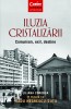 Iluzia cristalizării. Comunism, exil, destine, Corint