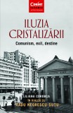 Cumpara ieftin Iluzia cristalizării. Comunism, exil, destine, Corint