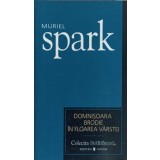 DOMNISOARA BRODIE IN FLOAREA VARSTEI-MURIEL SPARK-163005