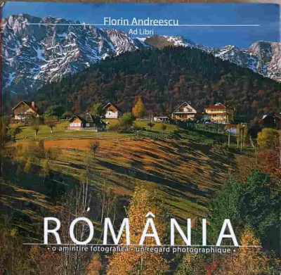 ROMANIA O AMINTIRE FOTOGRAFICA-FLORIN ANDREESCU foto